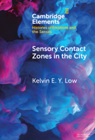 Sensory Contact Zones in the City (Elements in Histories of Emotions and the Senses) 1009632736 Book Cover