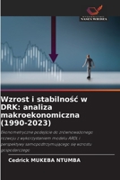 Wzrost i stabilnosc w DRK: analiza makroekonomiczna (1990-2023) (Polish Edition) 6200350442 Book Cover