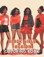 Black Girls Fashion Coloring Book: 100+ High-quality Illustrations for All Fans B0CTJK1V4V Book Cover