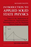 Introduction to Applied Solid State Physics: Topics in the Applications of Semiconductors, Superconductors, Ferromagnetism, and the Nonlinear Optical Properties of Solids 1468413325 Book Cover