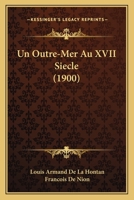 Un Outre-Mer Au XVII Siecle (1900) 1160265216 Book Cover