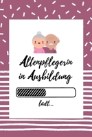 Altenpflegerin in Ausbildung: Notizbuch für Altenpflegerinnen | 120 Seiten Blanko (ca. DIN A5) | Tagebuch | Tagesplaner | Terminkalender | Geschenkidee für Altenpflegerinnen (German Edition) 1675822611 Book Cover