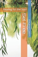Set Free: Healing for the Soul 1671741641 Book Cover