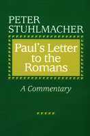 Paul's Letter to the Romans: A Commentary 0664252877 Book Cover