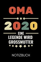 Oma 2020 Eine Legende Wird Grossmutter Notizbuch: A4 Notizbuch 52 WOCHEN KALENDER liebevolles Geschenk f�r Oma Omi Grossmutter sch�ne Geschenkidee als Dankesch�n Weihnachtsgeschenk Geburtstag 1677117052 Book Cover