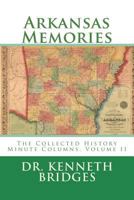 Arkansas Memories: The Collected History Minute Columns, Volume II 1977708838 Book Cover
