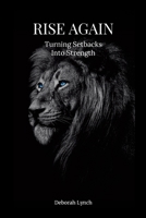 Rise Again .: From Set Back to Comeback 1326609424 Book Cover