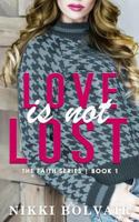 Love Is Not Lost 1722147695 Book Cover