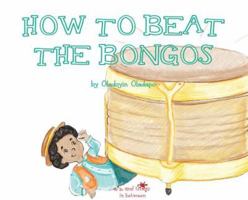 A, Z, and Things in Between: How to Beat the Bongos 1945623187 Book Cover