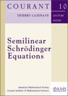 Semilinear Schrodinger Equations (Courant Lecture Notes) 0821833995 Book Cover