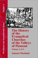 History of the Evangelical Churches of the Valleys of Piemont - Vol. 2 1579785301 Book Cover