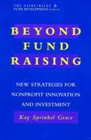 Beyond Fundraising: New Strategies for Nonprofit Innovation and Investment, 2nd Edition 0471707139 Book Cover