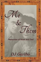 Me & Them: Memories of Mom and Dad 0988306867 Book Cover