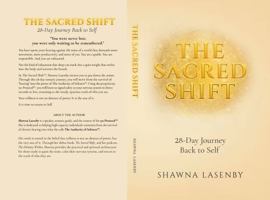 The Sacred Shift: 28-Day Journey Back to Self B0GWVSG9DV Book Cover