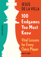 100 Endgames You Must Know: Vital Lessons for Every Chess Player, 6th Edition 908331121X Book Cover