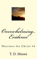 Overwhelming Evidence 1725673622 Book Cover