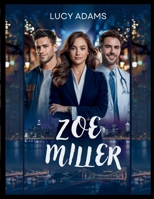 Zoe Miller: Heart warming, spicy small town romance B0D53GCHQX Book Cover