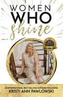 Women Who Shine- Kirsti Ann Pawlowski 1952725933 Book Cover