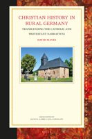 Christian History in Rural Germany: Transcending the Catholic and Protestant Narratives 900452648X Book Cover