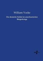 Der deutsche Soldat im amerikanischen Bürgerkriege 3737223262 Book Cover