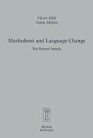 Markedness And Language Change: The Romani Sample (Empirical Approaches to Language Typology) 3110184524 Book Cover