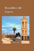 ZYPERN REISEFÜHRER 2024: Ein Leitfaden für Abenteuer abseits der ausgetretenen Pfade und authentische Kulturerlebnisse mit malerischen Landschaften (German Edition) B0CTFFS5FD Book Cover