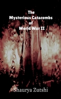 The Mysterious Catacomb of World War II B0FC1XG4Z4 Book Cover