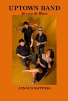 Uptown band: 20 anos de blues 8567862051 Book Cover