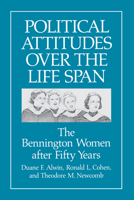Political Attitudes over the Life Span: The Bennington Women After Fifty Years (Life Course Studies) 0299130142 Book Cover