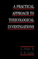 A Practical Approach to Toxicological Investigations 0521105463 Book Cover