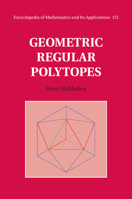 Geometric Regular Polytopes (Encyclopedia of Mathematics and its Applications) 1108489583 Book Cover