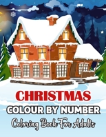 Christmas Colour By Number Coloring Book For Adults: An Christmas Ornaments Large Print Winter Holiday Coloring Book For Adults Relaxation (Adult Color By Numbers).Vol-1 B08P3PC4NV Book Cover