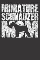 Miniature Schnauzer Notebook: Dog Mom Mama Mothers Day Gift Vintage 6x9 Dot Grid Dotted 120 Pages for School College 1080338063 Book Cover