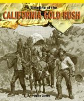 A Timeline of the California Gold Rush 143580161X Book Cover