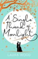 A Single Thread of Moonlight 0702303232 Book Cover