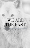 We Are the Past: A We Are the Wolves History 1091719055 Book Cover