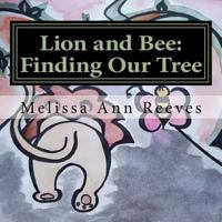 Lion and Bee: Finding Our Tree 172421506X Book Cover