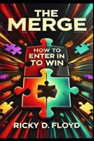 The Merge: How to Enter in To Win B0DWNB79SY Book Cover