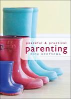 Peaceful & Practical Parenting 1616636645 Book Cover