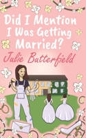 Did I Mention I Was Getting Married? 1790744253 Book Cover