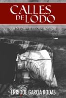 CALLES DE LODO: Cuentos de terror y horror (Spanish Edition) B0FD6WFS3X Book Cover