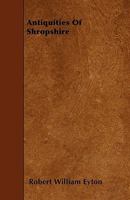 Antiquities of Shropshire 1176531506 Book Cover
