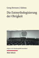 Die Entmythologisierung Der Obrigkeit: Tendenzen Der Evangelischen Ethik Des Politischen in Der Fruhen Bundesrepublik Der 1950er Und 1960er Jahre 3161561201 Book Cover