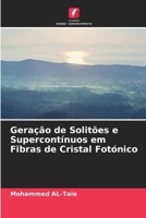 Geração de Solitões e Supercontínuos em Fibras de Cristal Fotónico (Portuguese Edition) 6206653455 Book Cover
