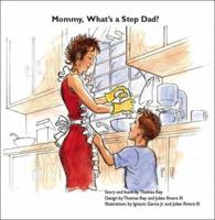 Mommy, What's a Step Dad? 1412083052 Book Cover