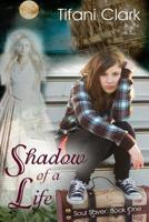 Shadow of a Life 0692455744 Book Cover