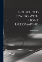 Household Sewing With Home Dressmaking 1015399096 Book Cover