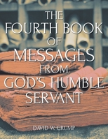 The Fourth Book of Messages from God's Humble Servant B0CVSDN8LR Book Cover