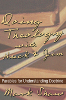 Doing Theology With Huck and Jim: Parables for Understanding Doctrine 0830816542 Book Cover
