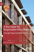 A Bias Radar for Responsible Policy-Making: Foresight-Based Scientific Advice 3030321258 Book Cover